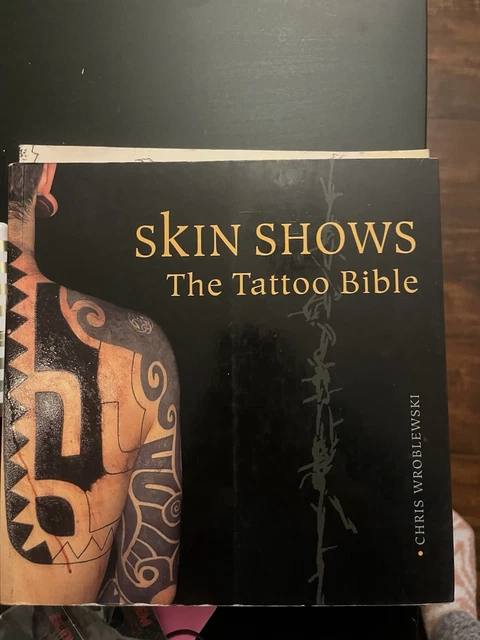CHRIS WROBLEWSKI SKIN Shows: The Tattoo Bible Art & Culture Book