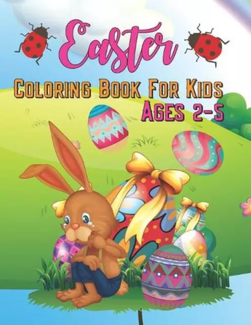 Easter Coloring Book for Kids Ages 2-5: Fun & Easy Toddler and Preschool Childre