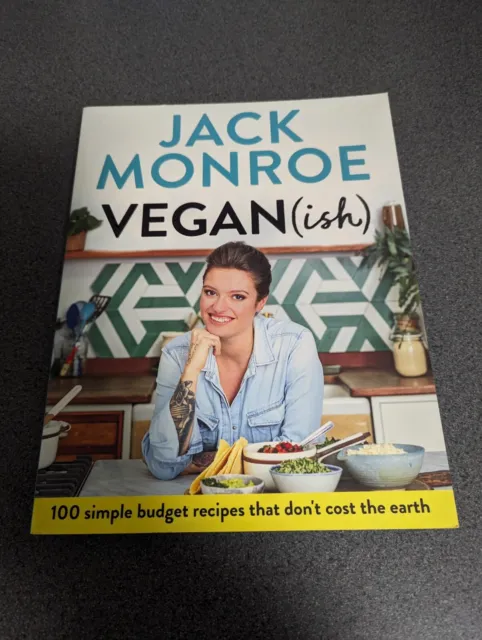 Vegan (ish): 100 simple, budget recipes that don't cost the earth by Jack Monroe