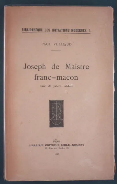 Vulliaud - Joseph De Maistre Franc-Maçon - Eo 1926 Rare - Ed. Nourry