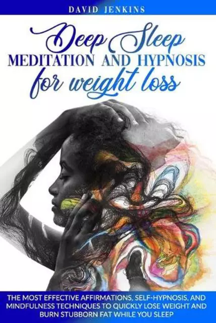Deep Sleep Meditation and Hypnosis for Weight Loss: The Most Effective Affirmati