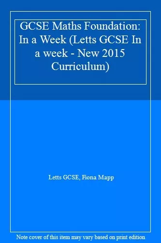 GCSE Maths Foundation: In a Week (Letts GCSE In a week - New 2015 Curriculum)-L