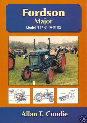 Fordson Major Model "E27N" 1945-52 Tractor History Book