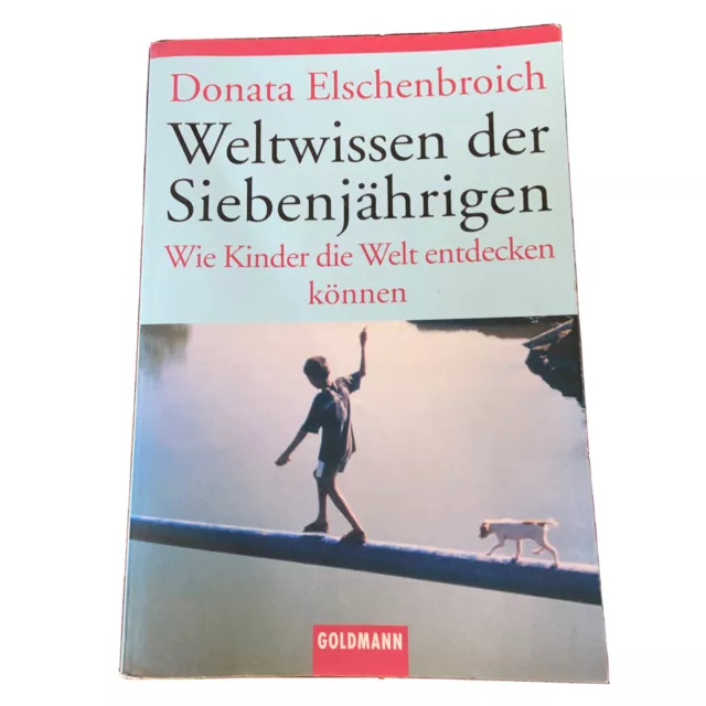 Weltwissen der Siebenjährigen von Donata Elschenbroich (2002, Taschenbuch)