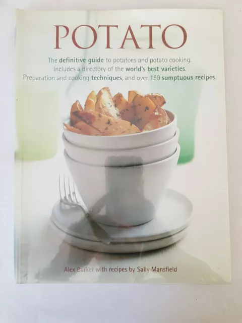 Potato: The Definitive Guide to Potatoes and Potato Cooking, Including a...