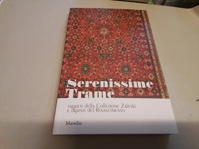 SERENISSIME TRAME, Tappeti e dipinti coll. Zalleski Marsilio 2007, 18f24