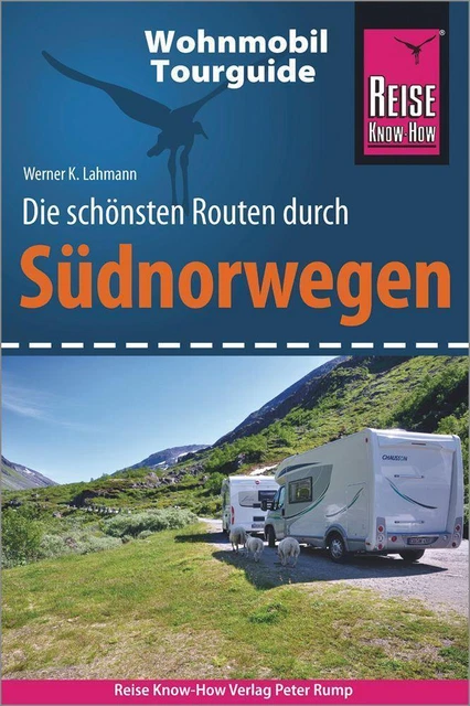 Reise Know-How Wohnmobil-Tourguide Südnorwegen Werner K. Lahmann