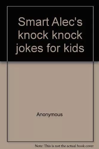 Smart Alec's Knock-knock Jokes for Kids By D. Mostyn