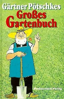 Gärtner Pötschkes Großes Gartenbuch von Pötschke, Harry | Buch | Zustand gut