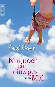 Nur noch ein einziges Mal: Roman von Carel Donck | Buch | Zustand akzeptabel