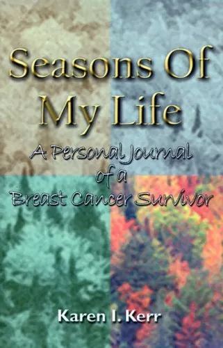 Seasons of My Life: A Personal Journal of a Breast Cancer Survivor