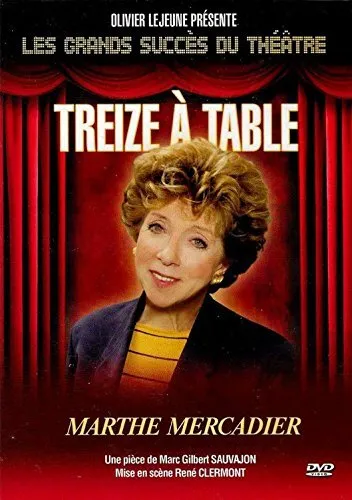 Treize A Table - Les Grands Succes Du Theatre / Marthe Mercadier