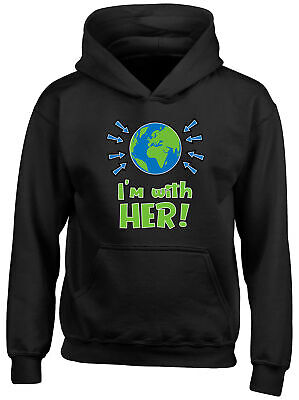 I'm With Her (Earth) Childrens Kids Hooded Top Hoodie Boys Girls