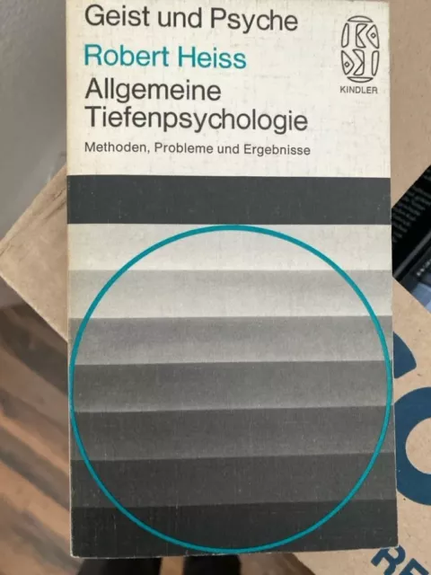 Allgemeine Tiefenpsychologie: Methoden, Probleme und Ergebnisse Heiss, Robert: