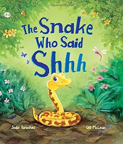 Storytime: The Snake Who Says Shhh...,Jodie Parachini, Gill McLe