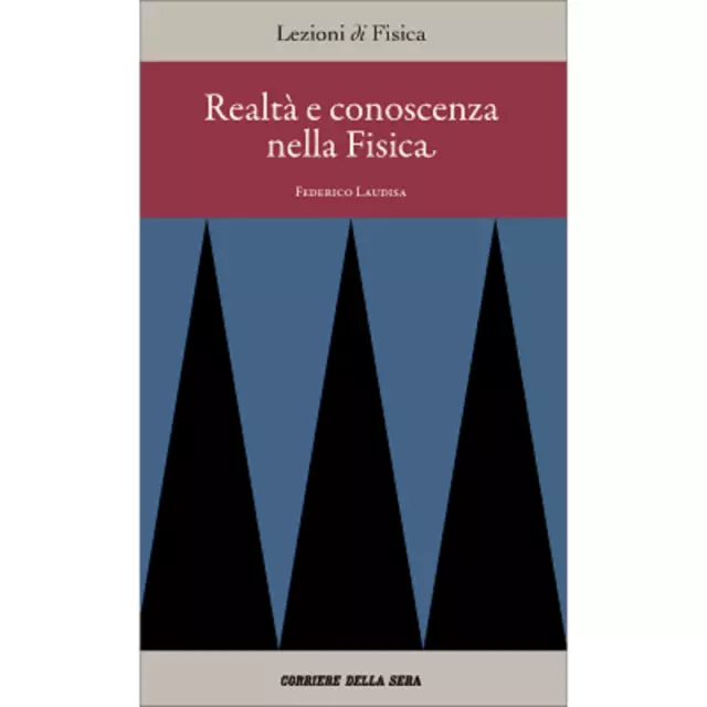 Lezioni di Fisica  n° 25 Federico Laudisa , Realtà e conoscenza nella fisica