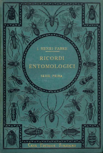 Ricordi Entomologici. Serie Prima. Studi Su l'Istinto e i Costumi degli Insetti