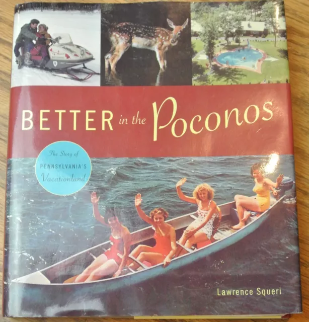 BETTER IN THE POCONOS: THE STORY OF PENNSYLVANIAS Hardcover Delaware water Gap