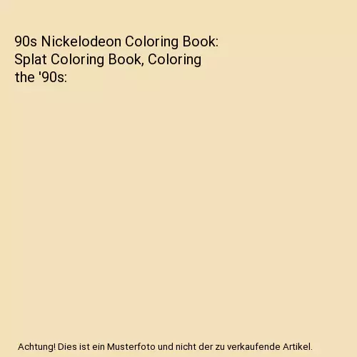 THE SPLAT: COLORING the '90s (Nickelodeon) (Adult Coloring Book) by