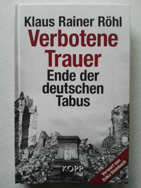 BUCH VERBOTENE TRAUER Ende der deutschen Tabus von Klaus Rainer Röhl