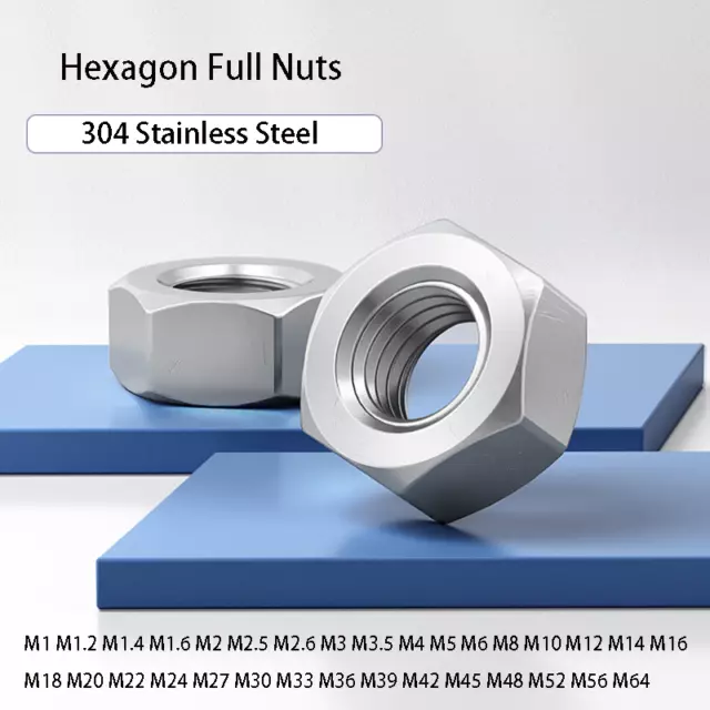 Hexagon Full Nuts 304 Stainless Steel M1,M1.2,M3,M4,M5,M6,M8,M10,M12,M30...M64