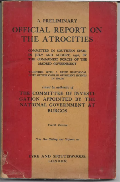 Official Report on the Atrocities in Southern Spain 1936 by Burgos National Govt