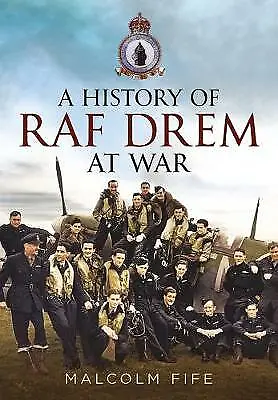 A History of RAF Drem at War by Fife, Malcolm, NEW Book, FREE & FAST Delivery, (