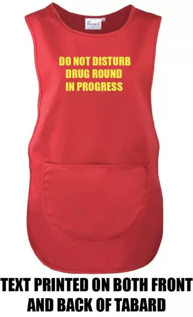 Do Not Disturb Drug Round Tabard Nurse Hospital Printed Front & Rear Care Home