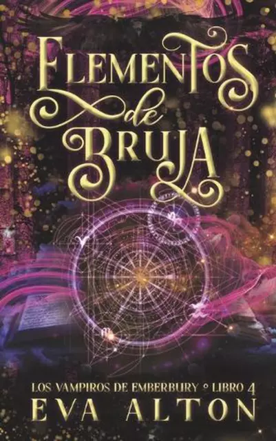 Elementos de Bruja: Una Fantas?a Rom?ntica de Vampiros by Eva Alton Paperback Bo