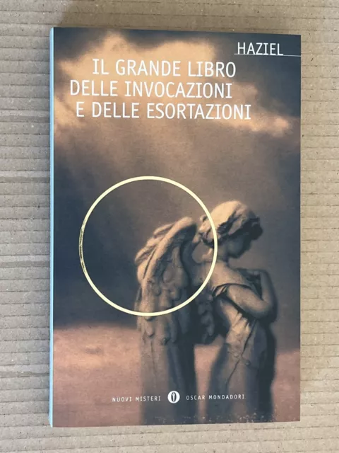 Haziel - IL GRANDE LIBRO DELLE INVOCAZIONI E DELLE ESORTAZIONI - Oscar Mondadori