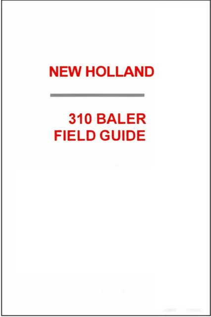 310 FIELD BALER Operator's Owners Book Guide Manual Fits NH 310 Baler - PRINTED