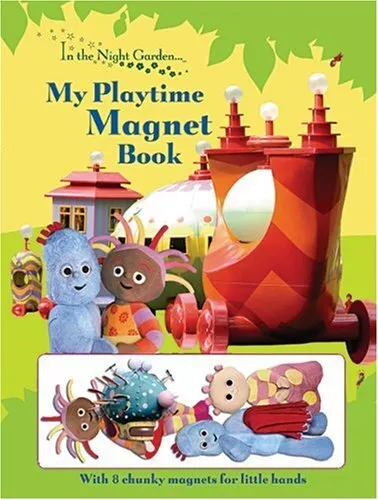 In The Night Garden: My Playtime Magnet Book: No. 22 by BBC Books Hardback Book