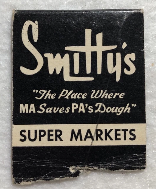 Smitty's Super Market The Place Where MA Saves PA's Dough Matchbook Cover