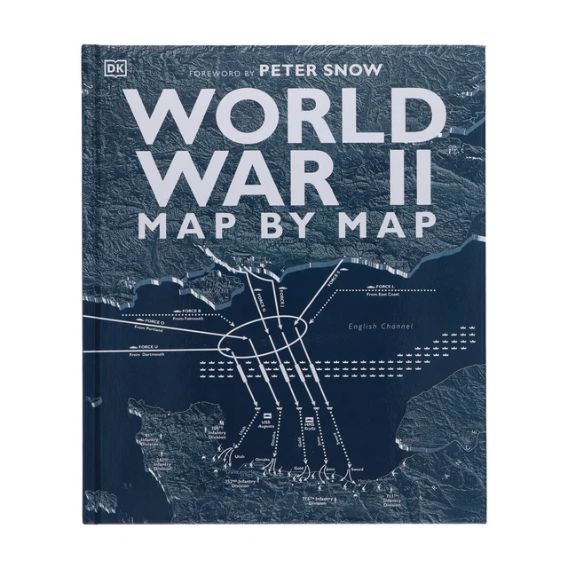WORLD WAR II Map by Map by Peter Snow & DK - Non Fiction - Hardback £13 ...