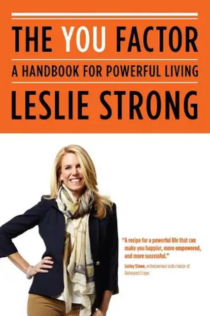The YOU Factor: A Handbook for Powerful Living by Leslie Strong (English) Paperb