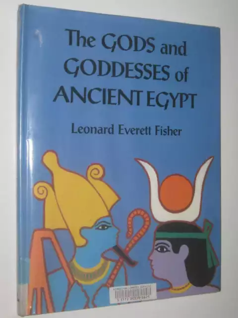 The Gods Of Goddesses Of Ancient Egypt by Leonard Everett Fisher 1st ed