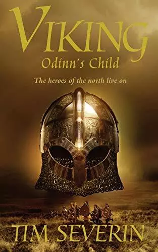 Wikinger 1: Odinns Kind: Odinns Kind Nr. 1 (Wikinger-Trilogie) von Tim Severin, Go