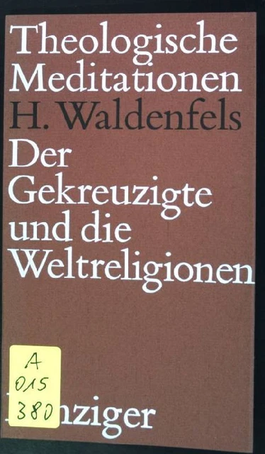 Der Gekreuzigte und die Weltreligionen. Theologische Meditationen ;  (Nr 61) Wal