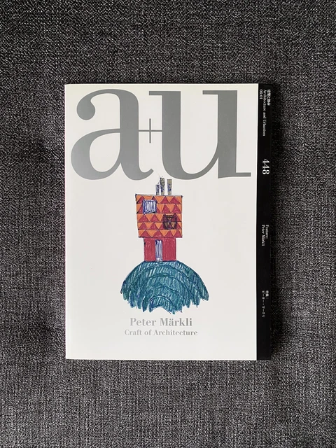 A+U 448 - Peter Markli Craft of Architecture EUR 360,31 - PicClick FR
