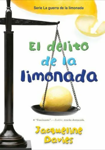 El Delito de la Limonada: The Lemonade Crime (Spanish Edition) = The Lemonade...
