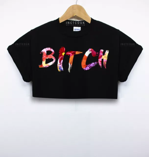 Bitch Crop Top T Shirt Rebel Indie Hipster Girls Women Street Wear Swag Floral