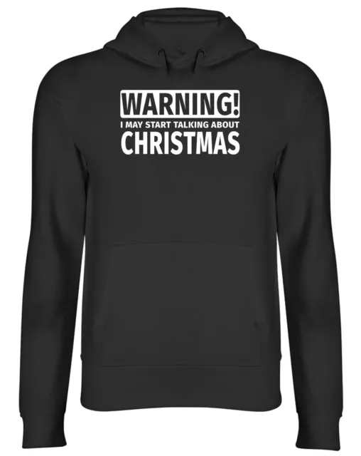 Warning May Start Talking about Christmas Mens Womens Hooded Top Hoodie