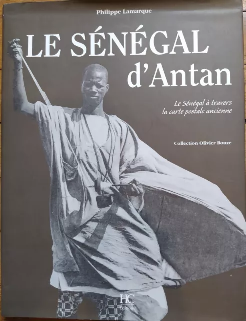 Le Sénégal d'Antan-le Sénégal à travers la carte postale ancienne-Lamarque 2009