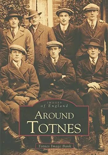 Around Totnes (Archive Photographs: Images of Engla... by Weeks, Barry Paperback