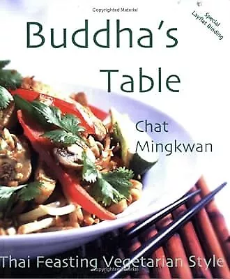 Buddhas Table: Thai Feasting Vegetarian Style, Mingkwan, Chat, Used; Good Book