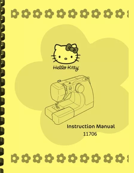 Janome Hello Kitty 11706 Sewing Machine OWNER'S INSTRUCTION MANUAL
