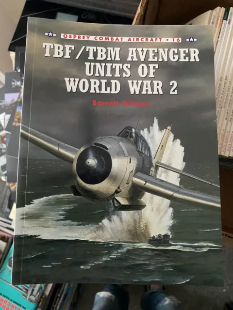 Osprey Kampfflugzeug Serie Nr. 16 - TBF/TBM Avenger Einheiten des 2. Weltkriegs