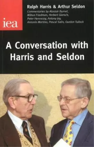 Ralph Harris Arthur Seldon A Conversation with Harris and Seldon (Relié)