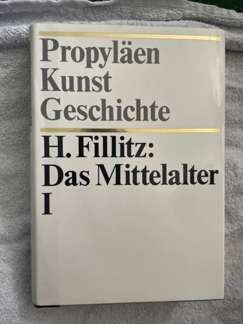 Propyläen Kunst Geschichte Band 5 - H. Fillitz: Das Mittelalter Teil 1