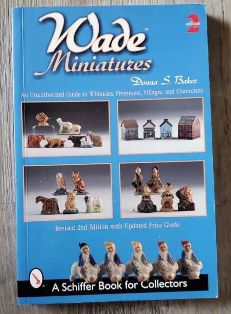 Wade Miniatures: An Unauthorized Guide to Whimsies...by Donna S. Baker Paperback